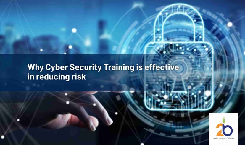Why Cyber Security Training is effective in reducing risk