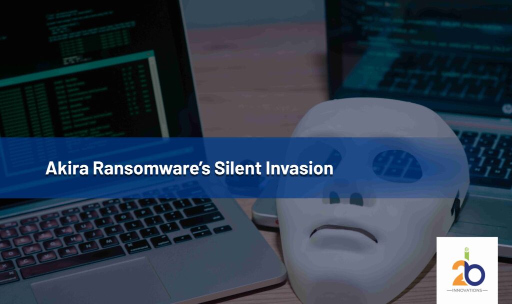 Akira Ransomware’s