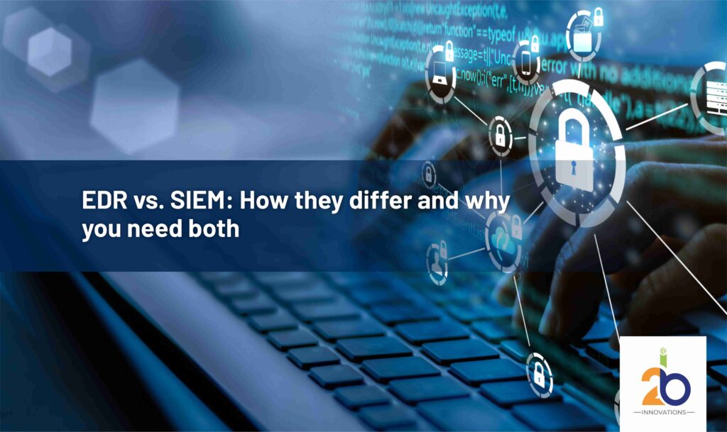 EDR vs. SIEM